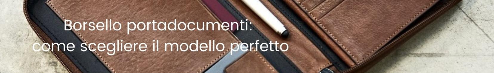 Borsello portadocumenti: i migliori modelli per l'estate